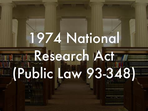 is attributed to and more. . The national research act of 1974 quizlet